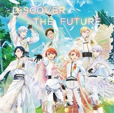 IDOLiSH7「DiSCOVER THE FUTURE」