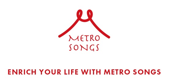 ENRICH YOUR LIFE WITH METRO SONGS