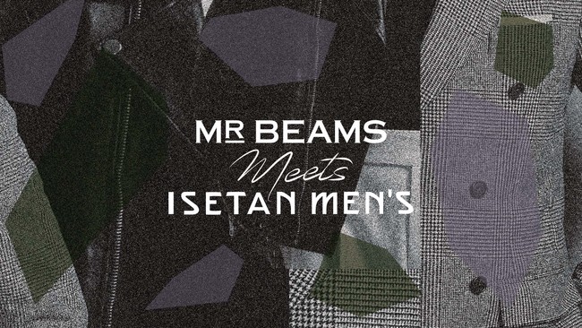 『MR_BEAMS meets ISETAN MEN’S』POP UP EVENT ビジュアル